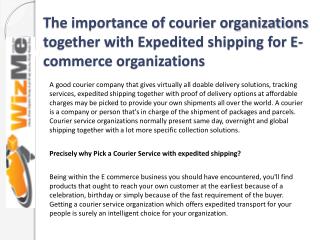 The importance of courier organizations together with Expedited shipping for E-commerce organizations