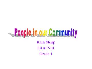 Kara Sharp Ed 417-01 Grade 1