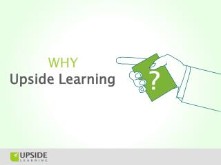 Why Upside Learning