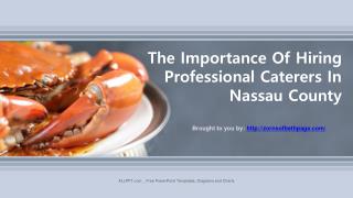 The Importance Of Hiring Professional Caterers In Nassau County