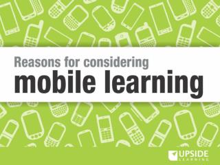 Reasons For Considering Mobile Learning
