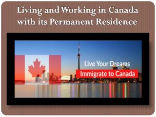 Living and Working in Canada with its Permanent Residence