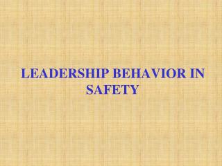 LEADERSHIP BEHAVIOR IN SAFETY