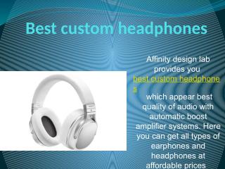 Custom headphones