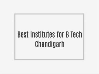 Best institutes for B Tech in Chandigarh