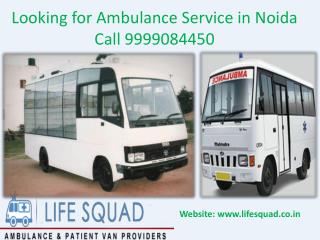 Looking for Ambulance Service in Noida Call 9999084450