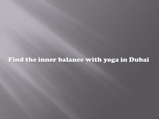 Find the inner balance with yoga in Dubai