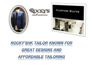 ROCKY’SHK tailor Known For Great Designs