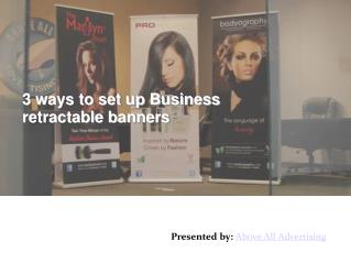 3 Ways to set up your own Retractable Banner