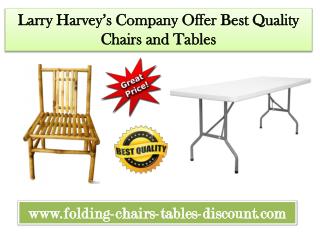 Larry Hoffman’s Company Offer Best Quality Chairs and Tables