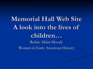 Memorial Hall Web Site A look into the lives of children…