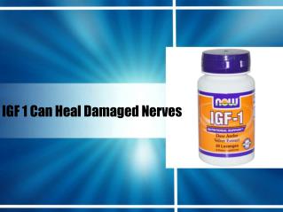 Igf 1 can heal damaged nerves