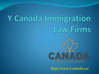 Y Canada Immigration Law Firms
