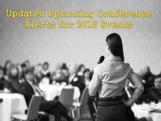Updated Upcoming Conference Alerts for 2016 Events