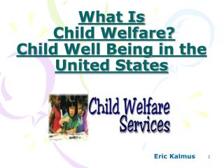 What Is Child Welfare?Child Well Being in the United States