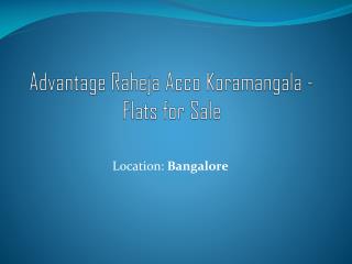Advantage Raheja Acco Koramangala - Flats for Sale