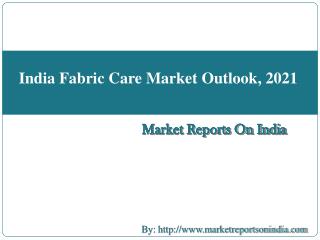 India Fabric Care Market Outlook, 2021