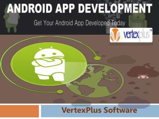 Mobile Application Development India at Vertexplus Softwares