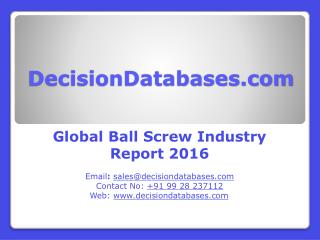 Global Ball Screw Industry Analysis and Revenue Forecast 2016