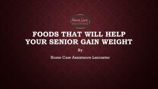 Foods that Will Help Your Senior Gain Weight