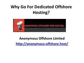 Why Go For Dedicated Offshore Hosting?