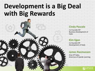 Development Is A Big Deal With Big Rewards