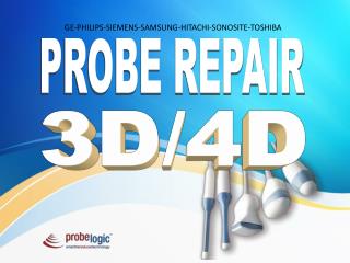 Probe repair 3D-4D By Probelogic Australia