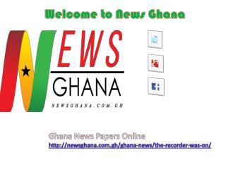 Read latest News Papers Online in Ghana