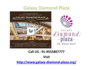 Galaxy Group presents Galaxy Diamond Plaza