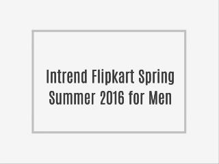 Intrend Flipkart Spring Summer 2016 for Men