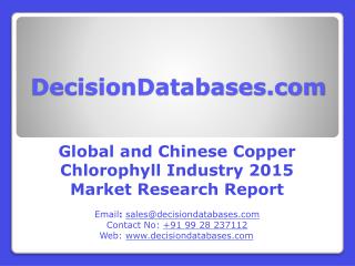 Copper Chlorophyll Market Research Report: Global and Chinese Analysis 2016-2021