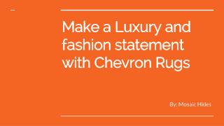 Make a Luxury and fashion statement with Chevron Rugs