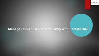 Manage Human Capital Efficiently with FactsSHARP