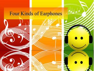 Four Kinds of Earphones