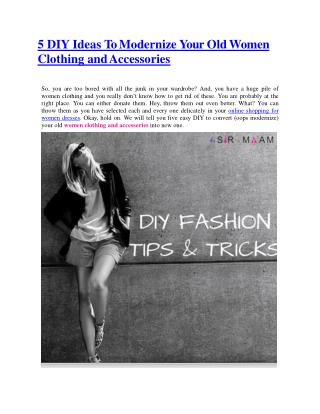 5 DIY Ideas To Modernize Your Old Women Clothing and Accessories