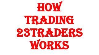 How Trading 23Traders works
