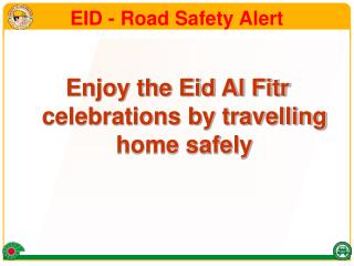 EID - Road Safety Alert
