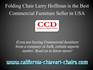 Folding Chair Larry Hoffman is the Best Commercial Furniture Seller in USA