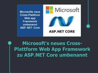 Microsoft's neues Cross-Plattform Web App Framework zu ASP.NET Core umbenannt