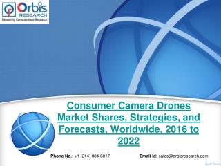 Global Consumer Camera Drones Industry 2016-2022 Forecast Report