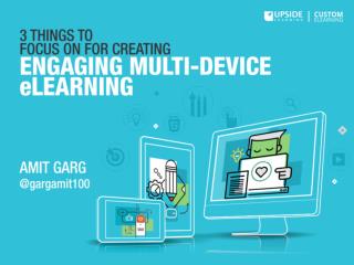 3 Things to Focus on for Creating Engaging Multi-device eLearning