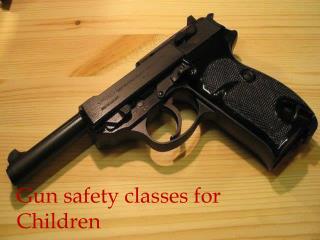 Gun safety classes for Children