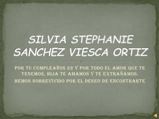 SILVIA STEPHANIE SANCHEZ VIESCA ORTIZ