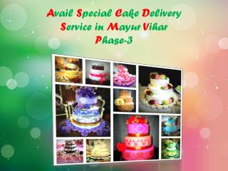 Avail Special Cake Delivery Service in Mayur Vihar Phase- 3