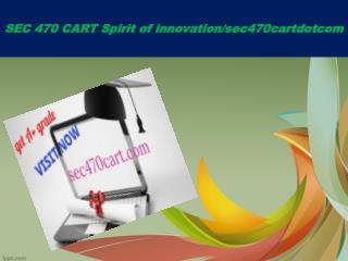 SEC 470 CART Spirit of innovation/sec470cartdotcom