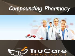 Pharmacy Compounding Services At TruCare (Corona, San Diego)