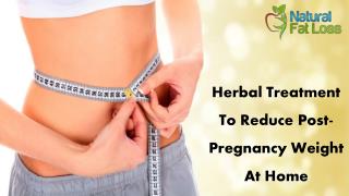 Herbal Treatment To Reduce Post-Pregnancy Weight At Home