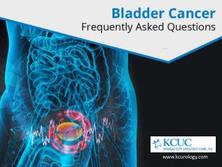 Bladder Cancer - Questions and Detailed Answers!