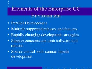 Elements of the Enterprise CC Environment