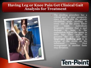 Having Leg or Knee Pain Get Clinical Gait Analysis for Treatment